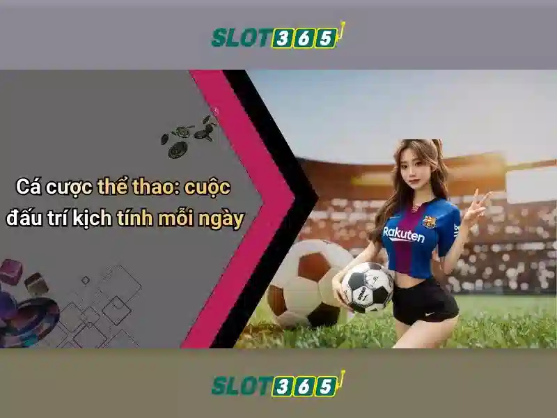 Slot365: Nha cai dat slot truc tuyen cho moi nguoi