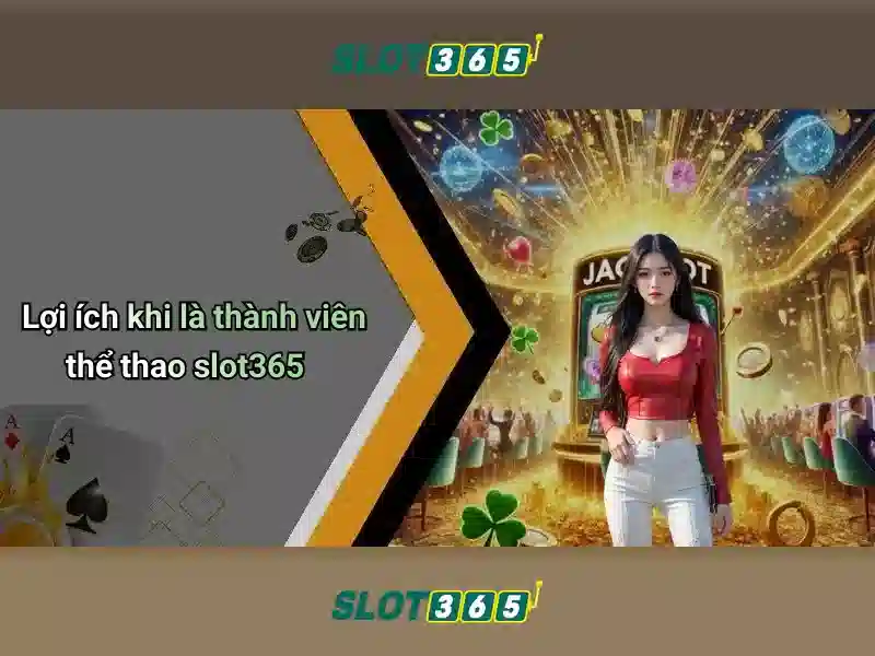 Slot365: Đánh giá nền tảng slot trực tuyến